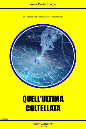 Cover of the book QUELL'ULTIMA COLTELLATA by Loredana Baridon