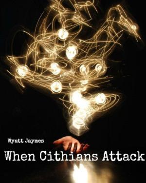Cover of the book When Cithians Attack by Cy Bishop