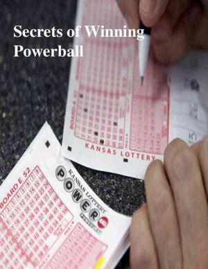 Cover of the book Secrets of Winning Powerball by Alvin Williams