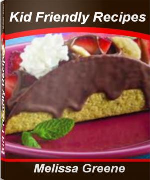 Cover of the book Kid Friendly Recipes by Marilyn Cain