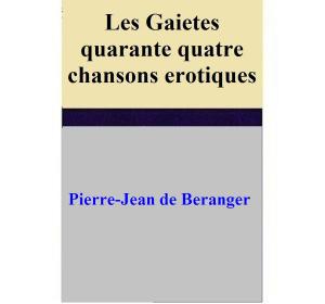 Book cover of Les Gaietes quarante quatre chansons erotiques
