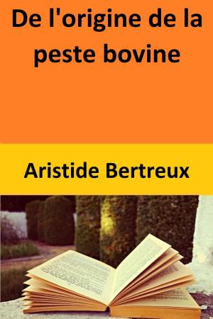 Cover of the book De l'origine de la peste bovine by A.J. Slipchenko