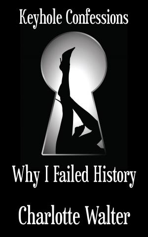 Cover of the book Why I Failed History by Rich Ryder