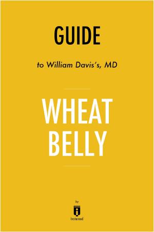 Book cover of Guide to William Davis's, MD Wheat Belly by Instaread