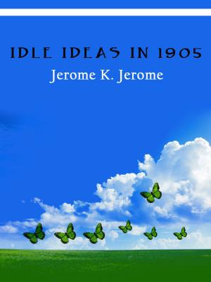 Book cover of Idle Ideas In 1905