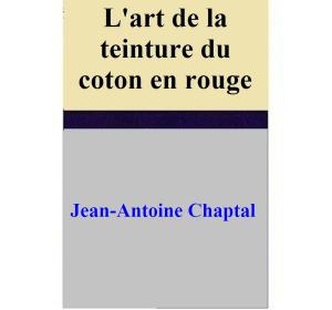 bigCover of the book L'art de la teinture du coton en rouge by 
