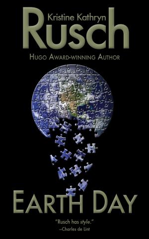Cover of the book Earth Day by Kristine Kathryn Rusch