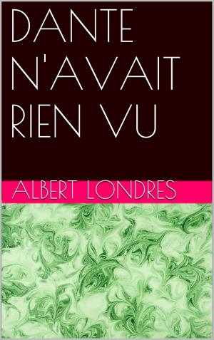 Cover of the book DANTE N'AVAIT RIEN VU by Alphonse de Lamartine