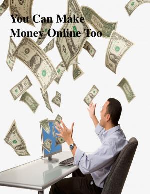 bigCover of the book You Can Make Money Online Too by 