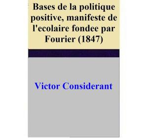 Cover of Bases de la politique positive, manifeste de l'ecolaire fondee par Fourier (1847)