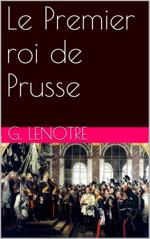 Book cover of Le Premier roi de Prusse