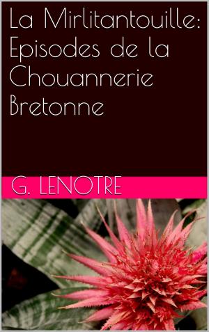 Book cover of La Mirlitantouille: Episodes de la Chouannerie Bretonne