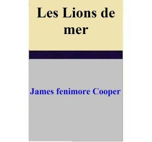 Cover of the book Les Lions de mer by James Fenimore Cooper