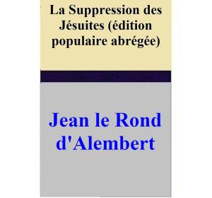 Cover of the book La Suppression des Jésuites (édition populaire abrégée) by Paul Clayton