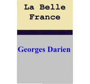 Cover of the book La Belle France by Talbot Mundy