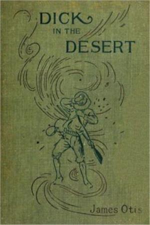Cover of the book Dick in the Desert by J. W. Duffield
