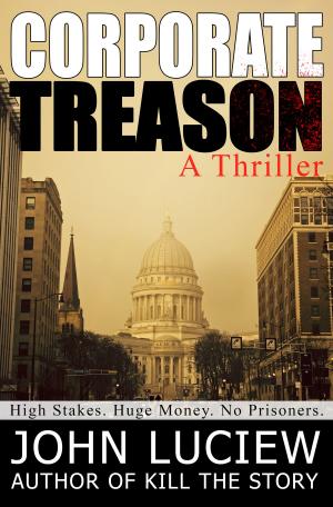 Cover of the book Corporate Treason by John Luciew