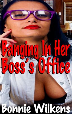 Book cover of Banging In Her Boss' Office