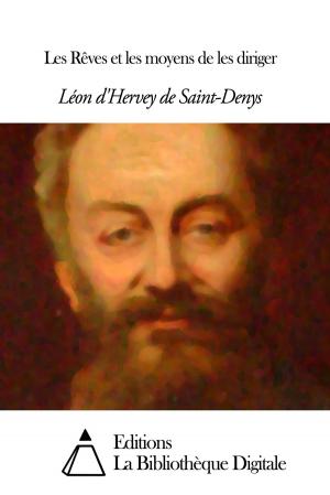 Cover of the book Les Rêves et les moyens de les diriger by Armand de Pontmartin