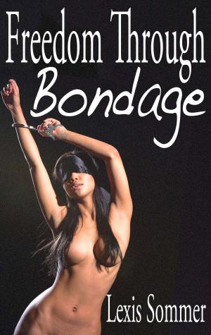 Cover of the book Freedom Through Bondage 1 by Lexis Sommer