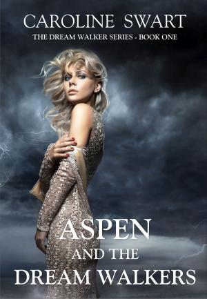Cover of the book Aspen and the Dream Walkers by Gage Axtin
