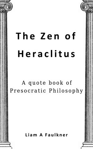Cover of the book The Zen of Heraclitus by Angelo Giubileo