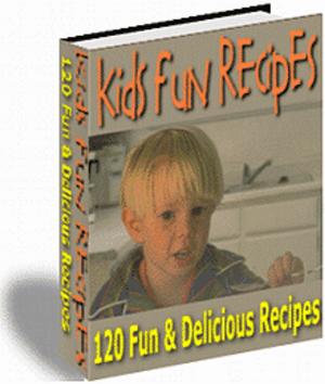 Cover of the book 120 EASY & FUN KIDS RECIPES by Jon Sommers