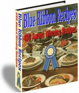 Cover of the book BLUE RIBBON 490 AWARD WINNING RECIPES by Jon Sommers