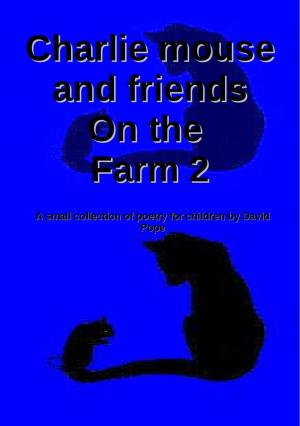 Cover of the book Charlie mouse and friends on the farm 2 by Raweewan M.