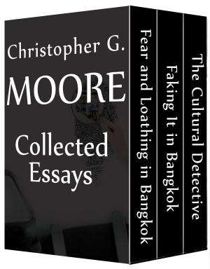 Cover of the book Christopher G. Moore Collected Essays by Christopher G. Moore, John Burdett, Mike Lawson