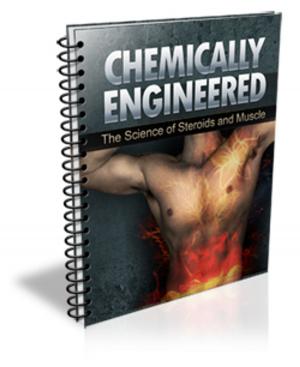 Cover of the book CHEMICALLY ENGINEERED - STEROID & MUSCLE by Jon Sommers
