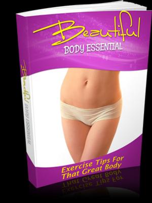 Cover of the book BEAUTIFUL BODY ESSENTIALS by Jon Sommers