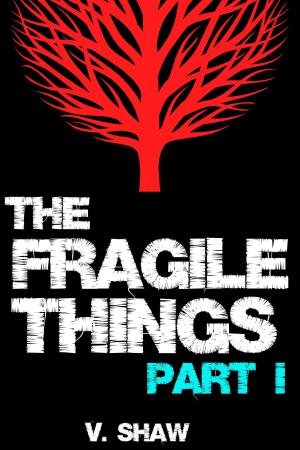 Cover of the book The Fragile Things (Part I) by Lindsay Tomlinson