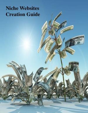 Cover of the book Niche Websites Creation Guide by Elly Stroo Cloeck