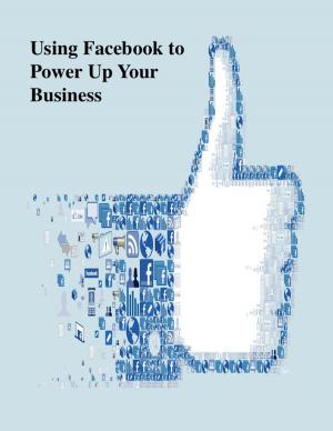 bigCover of the book Using Facebook to Power Up Your Business by 
