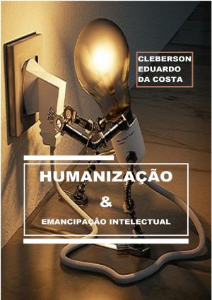 Book cover of HUMANIZAÇÃO & EMANCIPAÇÃO INTELECTUAL