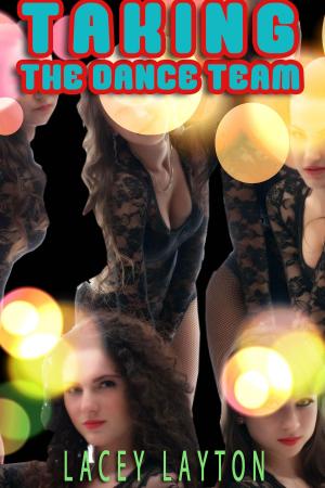 Cover of the book Taking the Dance Team by Lacey Layton