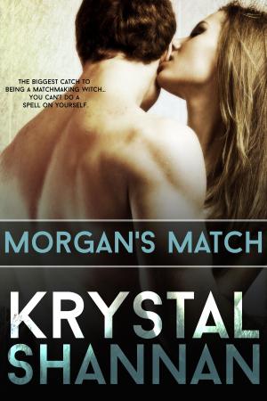 Cover of the book Morgan's Match by Krystal Shannan