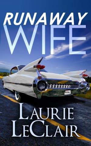 Cover of the book Runaway Wife (Women's Fiction/Romance) by Laurie LeClair