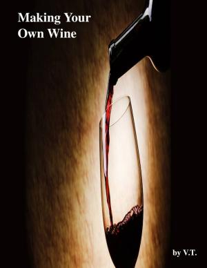 Cover of the book Making Your Own Wine by Vivian Christensen