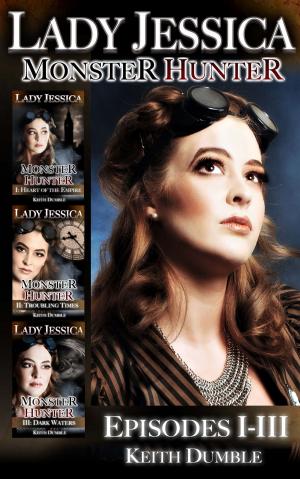 Cover of the book Lady Jessica, Monster Hunter: Episodes 1-3 by J. M. Laing