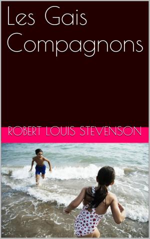 Cover of the book Les Gais Compagnons by Guy de Pourtalès