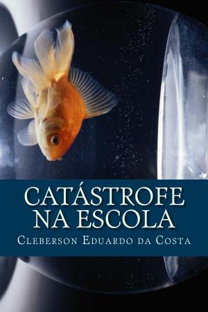 Book cover of CATÁSTROFE NA ESCOLA