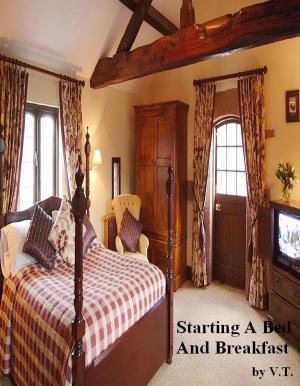 Cover of the book Starting a Bed and Breakfast by Clay Clark