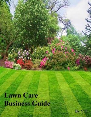 Cover of the book Lawn Care Business Guide by Brian Margolis
