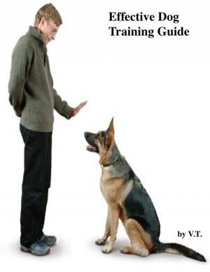 Cover of the book Effective Dog Training Guide by V.T.