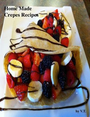 Cover of the book Home Made Crepes Recipes by Cookie recipes