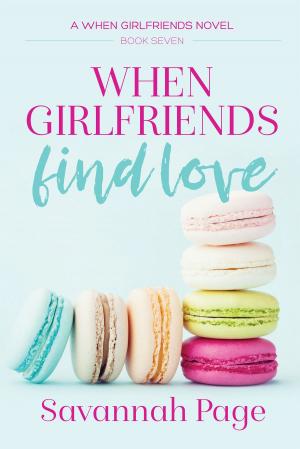 Cover of the book When Girlfriends Find Love by Susan E Scott