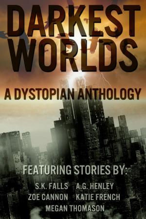 Book cover of Darkest Worlds: A Dystopian Anthology