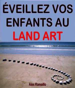 Book cover of Éveillez vos enfants au Land Art